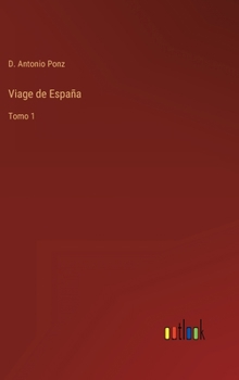 Hardcover Viage de España: Tomo 1 [Spanish] Book