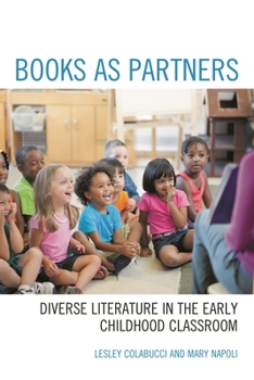 Paperback Books as Partners: Diverse Literature in the Early Childhood Classroom Book