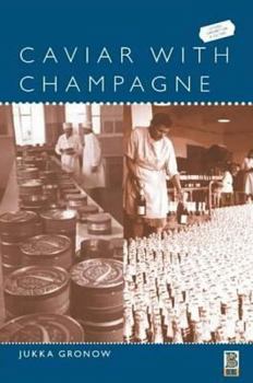 Paperback Caviar with Champagne: Common Luxury and the Ideals of the Good Life in Stalin's Russia Book