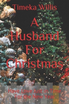 Paperback A Husband For Christmas: Have Love Just in Time For the New Year Book