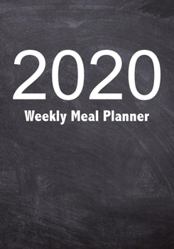 Paperback 2020 Weekly Meal Planner: 52 Week Food Planner -Track And Plan Your Meals Weekly -Meal Prep And Planning Grocery List Book