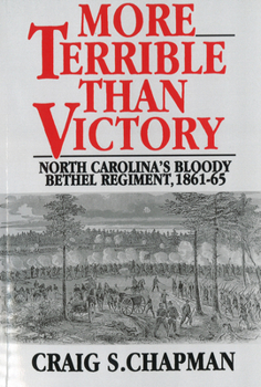 Paperback More Terrible Than Victory: North Carolina's Bloody Bethel Regiment, 1861-65 Book