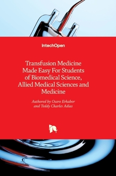 Hardcover Transfusion Medicine Made Easy For Students of Biomedical Science, Allied Medical Sciences and Medicine Book