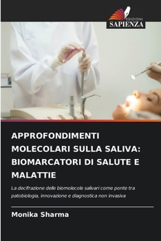 Approfondimenti Molecolari Sulla Saliva: Biomarcatori Di Salute E Malattie (Italian Edition)