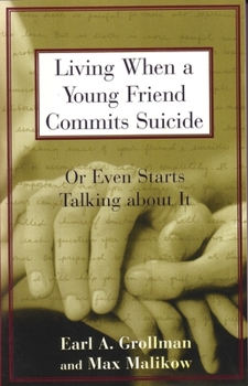 Paperback Living When a Young Friend Commits Suicide: Or Even Starts Talking about It Book