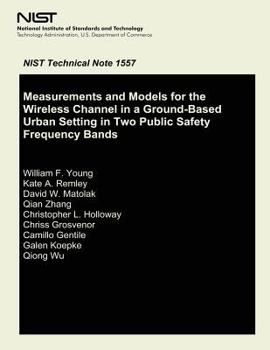 Paperback Measurements and Models for the Wireless Channel in a Ground- Based Urban Setting in Two Public Safety Frequency Bands Book