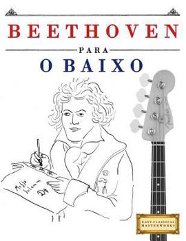Beethoven para o Baixo: 10 peças fáciles para o Baixo livro para principiantes