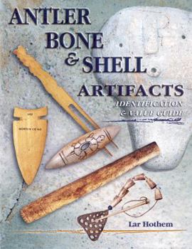 Paperback Antler Bone & Shell Artifacts: Identification & Value Guide Book