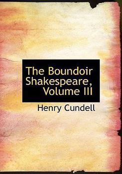 Paperback The Boundoir Shakespeare, Volume III [Large Print] Book