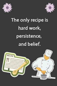 Paperback The only recipe is hard work, persistence, and belief: Create Your Own Cookbook, Blank Recipe Book, 120 Pages, Black Plaid Book