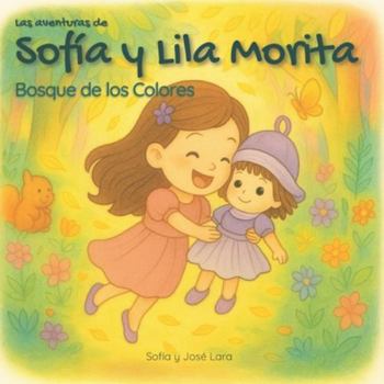Paperback Las aventuras de Sofía y Lila Morita: Bosque de los Colores [Spanish] Book