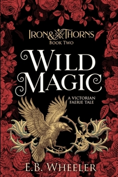 Paperback Wild Magic: A Victorian Faerie Tale Book