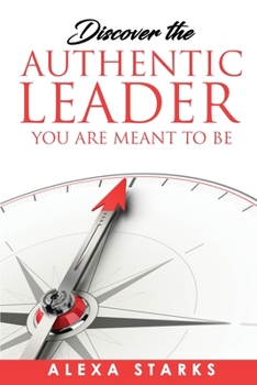 Paperback Discover the Authentic Leader You Are Meant to Be Book