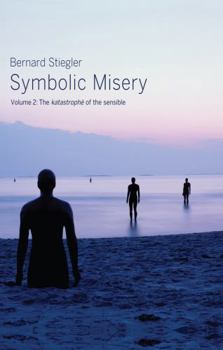 Paperback Symbolic Misery, Volume 2: The Catastrophe of the Sensible Book