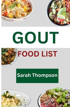 Paperback Gout Food List: A guide to simple Gout recipes for healthy living with 20+ recipes Book
