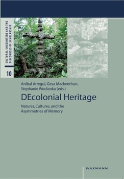 Paperback DEcolonial Heritage: Natures, Cultures, and the Asymmetries of Memory Book