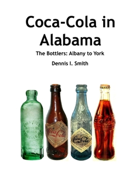 Paperback Coca-Cola in Alabama: The Bottlers: Albany to York Book