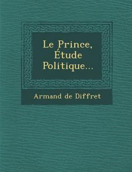 Paperback Le Prince, Étude Politique... Book