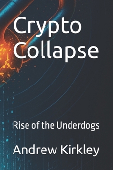 Paperback Crypto Collapse: Rise of the Underdogs Book