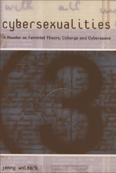 Paperback Cybersexualities: A Reader in Feminist Theory, Cyborgs and Cyberspace Book