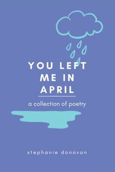 Paperback You Left Me In April: a collection of poetry Book