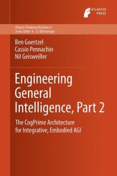 Hardcover Engineering General Intelligence, Part 2: The Cogprime Architecture for Integrative, Embodied Agi Book