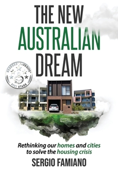 Paperback The New Australian Dream: Rethinking Our Homes and Cities to Solve the Housing Crisis Book