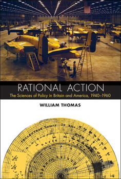 Rational Action: The Sciences of Policy in Britain and America, 1940-1960 - Book  of the Transformations: Studies in the History of Science and Technology