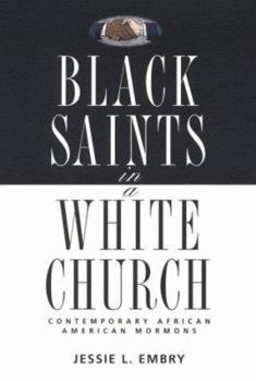 Paperback Black Saints in a White Church: Contemporary African American Mormons Book