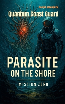 Paperback Quantum Coast Guard: Mission Zero: Parasite on the Shore Book