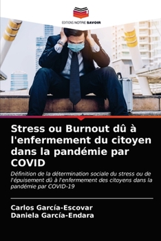 Paperback Stress ou Burnout dû à l'enfermement du citoyen dans la pandémie par COVID [French] Book