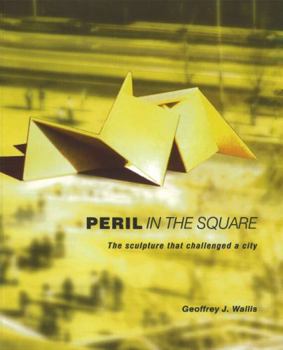 Paperback Peril in the Square: The Sculpture That Challenged a City Book