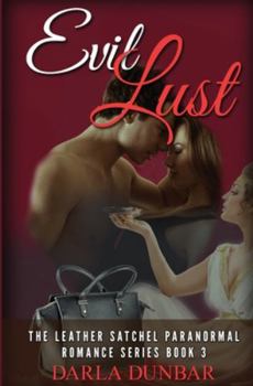 Evil Lust - Book #3 of the Leather Satchel
