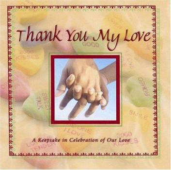 Hardcover Thank You My Love: A Keepsake in Celebration of Our Love Book