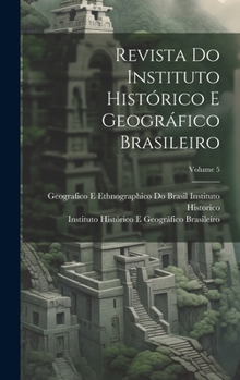 Hardcover Revista Do Instituto Histórico E Geográfico Brasileiro; Volume 5 [Portuguese] Book