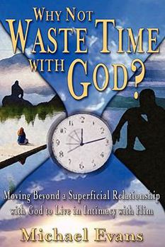 Paperback Why Not Waste Time With God? Book