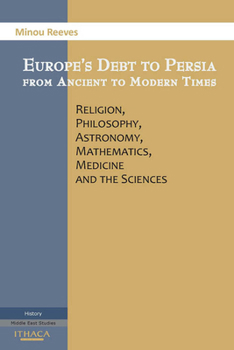 Paperback Europe's Debt to Persia from Ancient to Modern Times Book