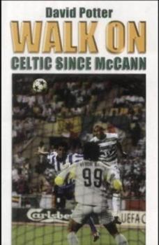 Hardcover Walk on: Celtic Since McCann Book