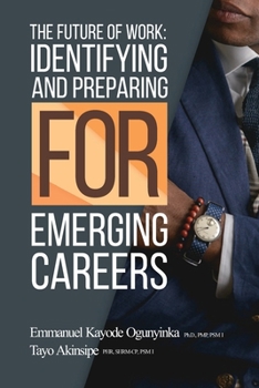 Paperback The Future of Work: Identifying and Preparing for Emerging Careers Book