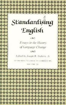 Hardcover Standardizing English: Essays History Language Change Book