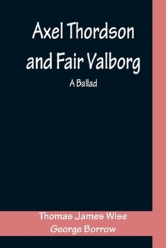 Paperback Axel Thordson and Fair Valborg: a ballad Book