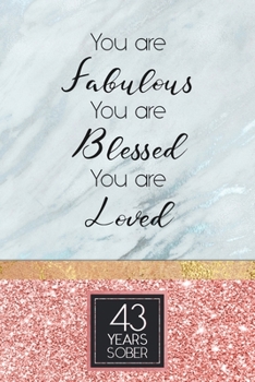 43 Years Sober: Lined Journal / Notebook / Diary - 43rd Year of Sobriety - Elegant and Practical Alternative to a Card - Sobriety Gifts For Women Who Are 43 yr Sober - Impactful Wishes Rose Gold Cover