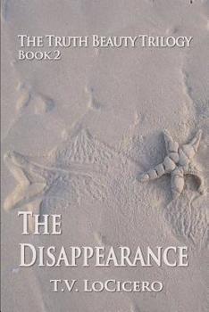 The Disappearance - Book #2 of the Truth Beauty Trilogy