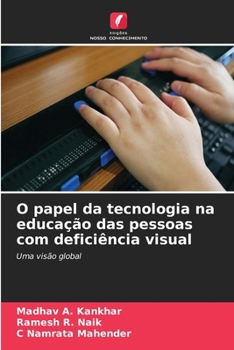 O papel da tecnologia na educação das pessoas com deficiência visual: Uma visão global (Portuguese Edition)