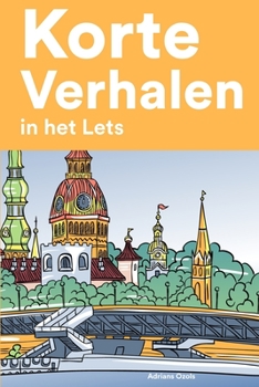 Paperback Korte Verhalen in het Lets: Korte verhalen in Lets voor beginners en gevorderden [Dutch] Book