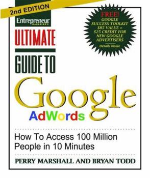 Paperback Ultimate Guide to Google Ad Words, 2nd Edition: How To Access 100 Million People in 10 Minutes Book