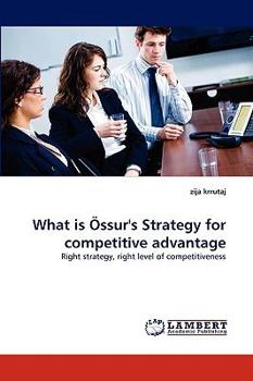 Paperback What Is Ossur's Strategy for Competitive Advantage Book