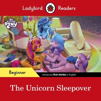 Paperback Ladybird Readers Beginner Level – My Little Pony – The Unicorn Sleepover (ELT Graded Reader) Book