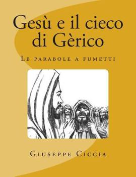 Paperback Gesù e il cieco di Gèrico: Le parabole a fumetti [Italian] Book