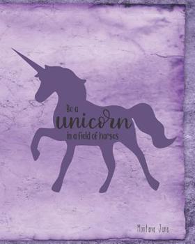 Paperback Be A Unicorn In A Field Of Horses Book